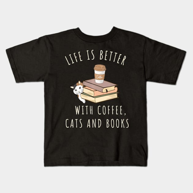ny Saying Life Is Better With Coffee Cats And Books Kids T-Shirt by Ro Go Dan